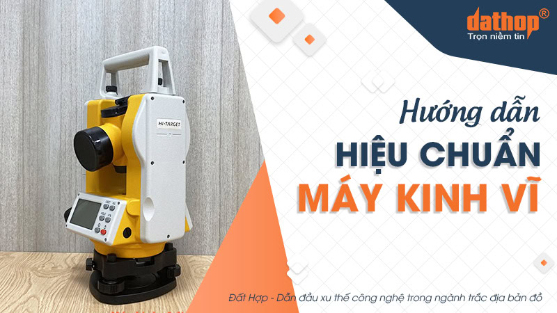 Hướng dẫn hiệu chuẩn máy kinh vĩ