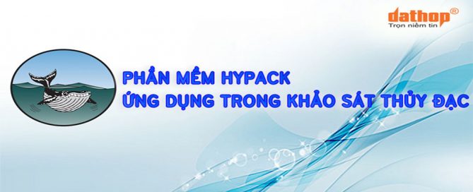 Ứng dụng phần mềm Hypack trong khảo sát thủy đạc