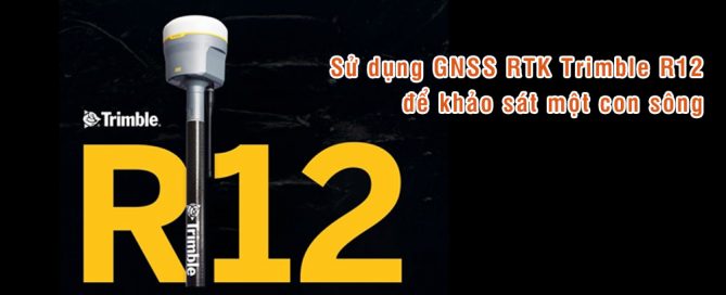 khao sat song bang trimble r12