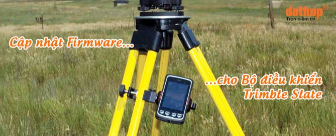 Cap nhat Firmware cho Bo dieu khien Trimble Slate