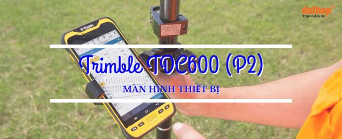Trimble TDC600 - Man hinh thiet bi