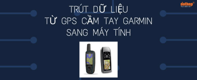 Trút dữ liệu từ GPS cầm tay