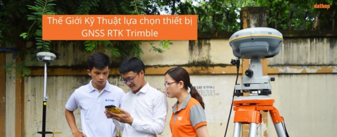 The Gioi Ky Thuat - Thiet Bị GNSS RTK Trimble