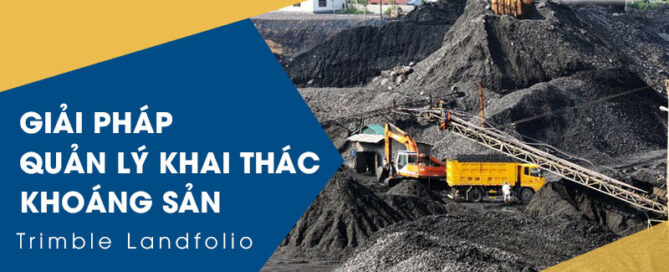 Quản lý khai thác khoáng sản - Trimble Landfolio