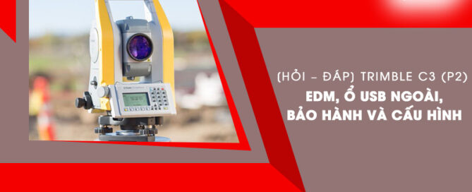EDM, Ổ USB ngoài, Bảo hành và Cấu hình của Trimble C3