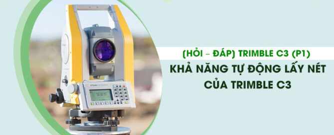 Khả năng tự động lấy nét của Trimble C3