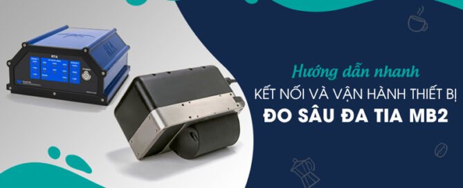 Kết nối và vận hành thiết bị đo sâu đa tia mb2