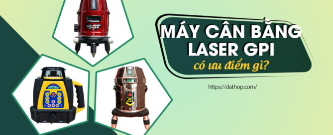 Máy cân bằng laser gpi