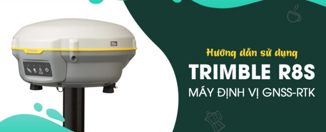 Hướng dẫn sử dụng trimble r8s