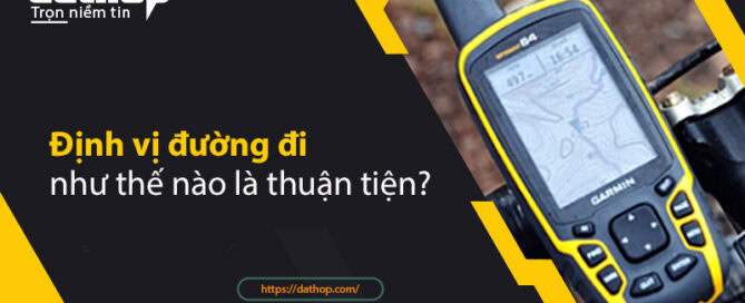 Dinh vi duong di nhu the nao la thuan tien