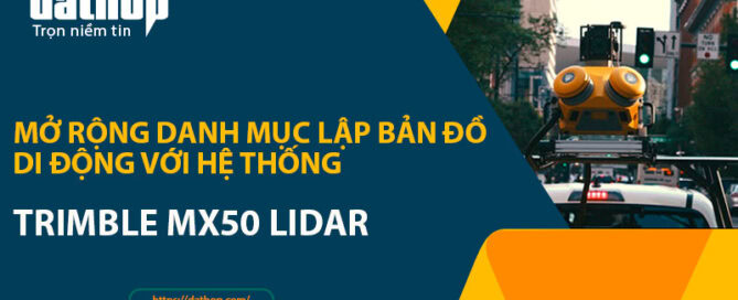 Lap ban do di dong voi Trimble MX50 LiDAR