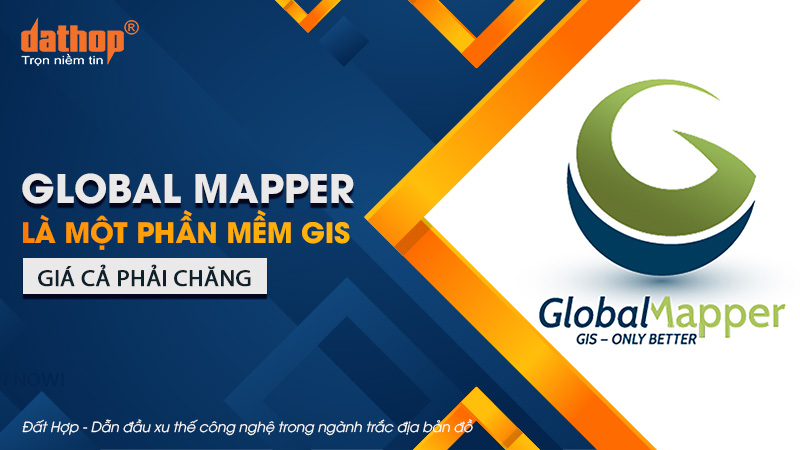 Global Mapper là một phần mềm GIS giá cả phải chăng