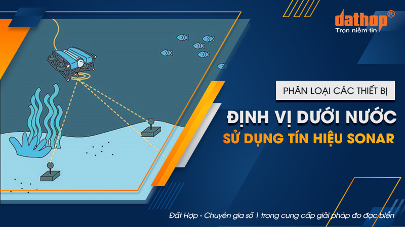 Phân loại các thiết bị định vị dưới nước sử dụng tín hiệu sonar