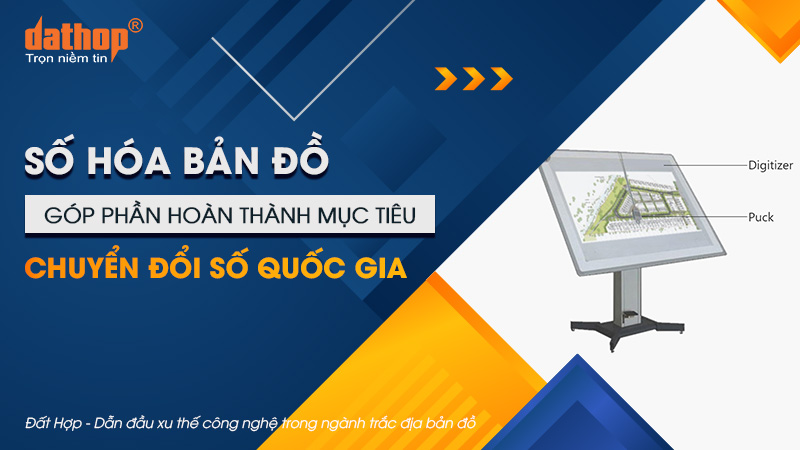 Số hóa bản đồ: Góp phần hoàn thành mục tiêu chuyển đổi số quốc gia