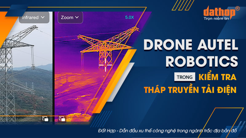 Drone Autel Robotics trong kiểm tra tháp truyền tải điện