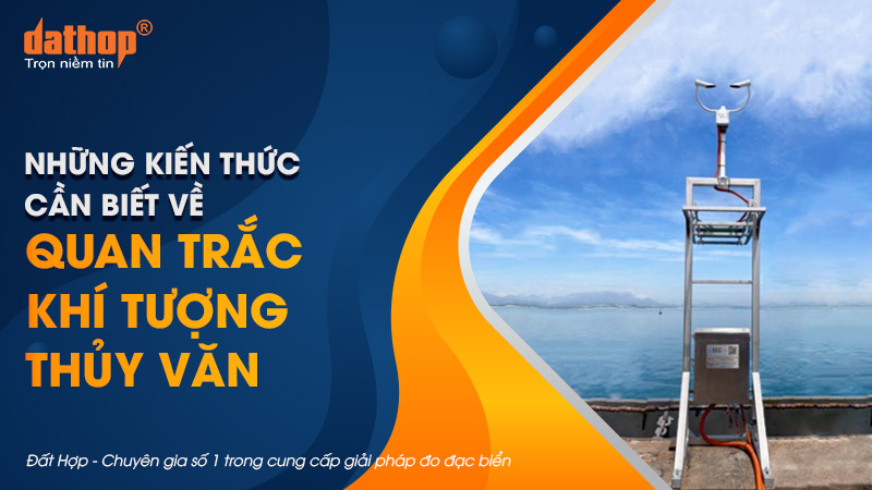 Những kiến thức cần biết về quan trắc khí tượng thủy văn!