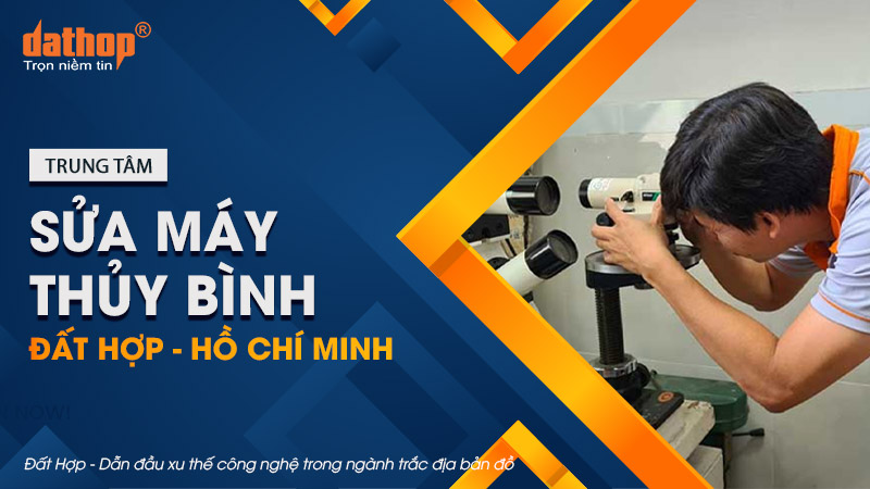 Trung tâm sửa máy thủy bình Đất Hợp - Hồ Chí Minh