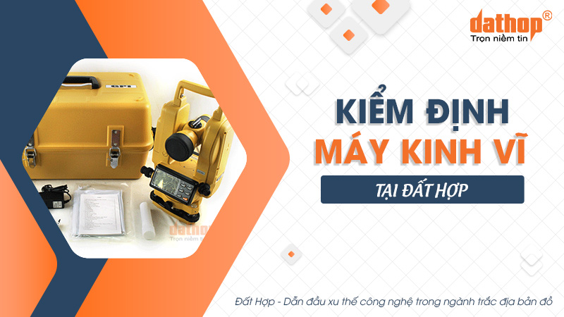 Kiểm định máy kinh vĩ tại Đất Hợp