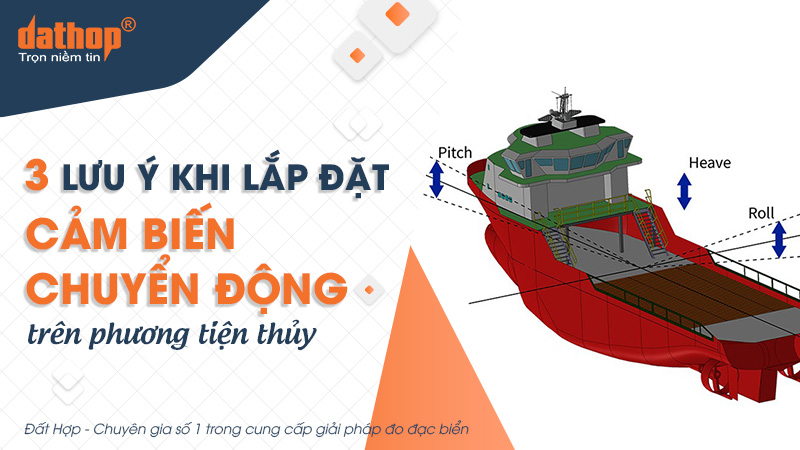 3 lưu ý khi lắp đặt cảm biến chuyển động trên phương tiện thủy