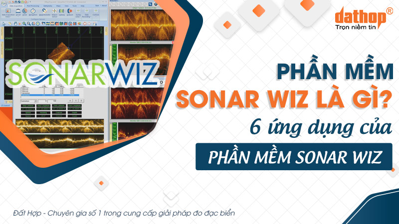 Phần mềm Sonar Wiz là gì? 6 ứng dụng của phần mềm Sonar Wiz