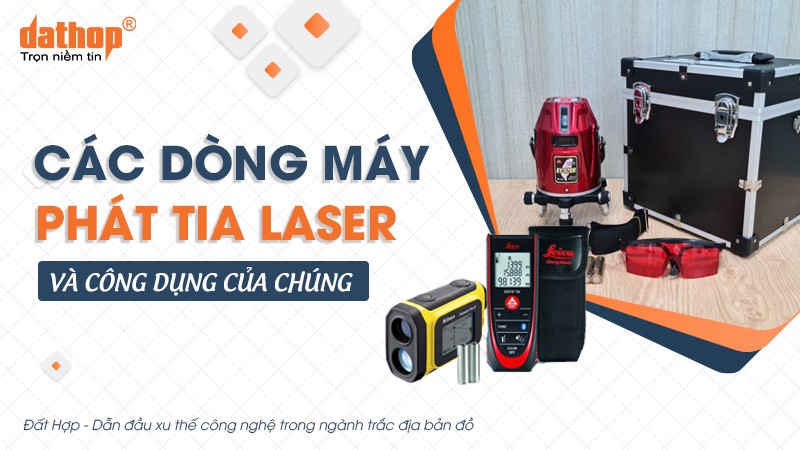 Các dòng máy phát tia laser và công dụng của chúng