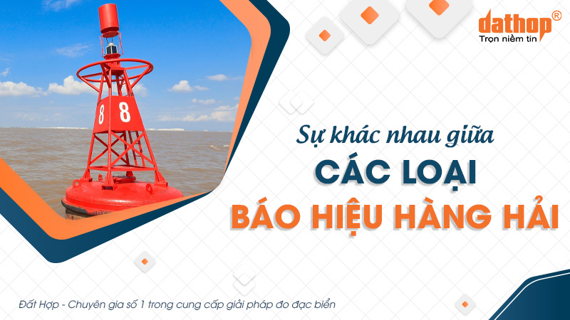 Sự khác nhau giữa các loại báo hiệu hàng hải