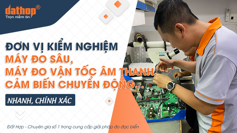 Đơn vị kiểm nghiệm máy đo sâu, đo vận tốc âm thanh, cảm biến chuyển động... nhanh, chính xác