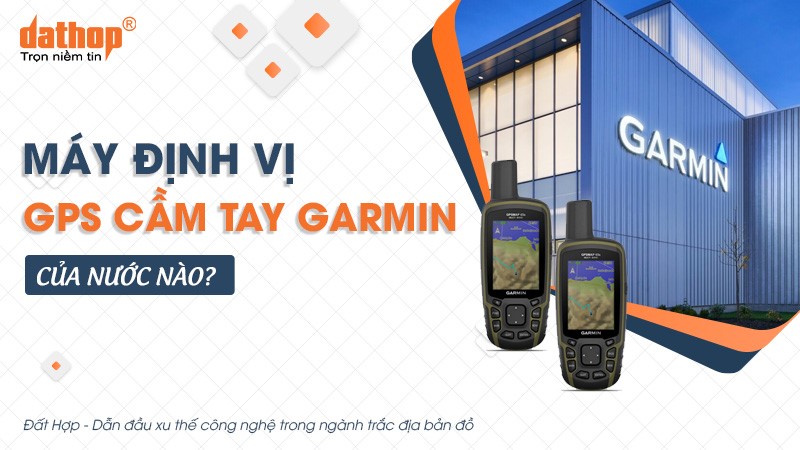 Máy định vị GPS cầm tay Garmin của nước nào?