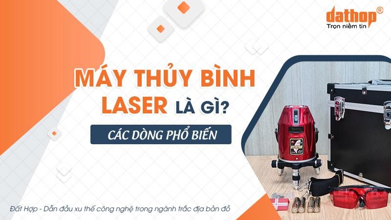 Máy thủy bình laser là gì? Các dòng phổ biến