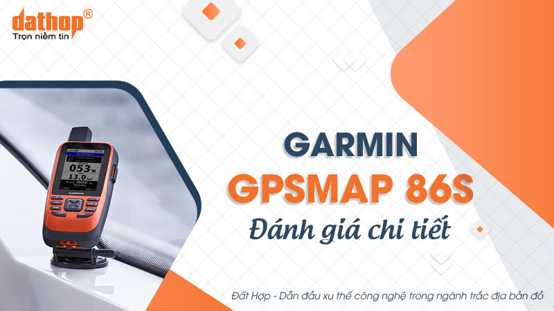 Garmin GPSMAP 86s: Đánh giá chi tiết