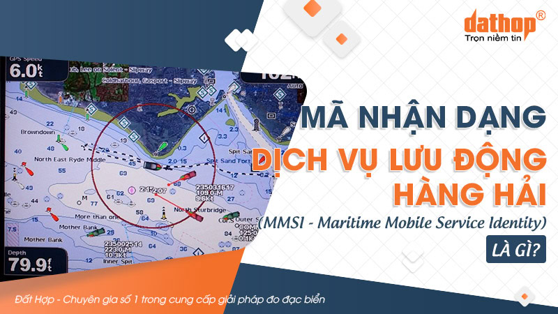 Mã nhận dạng dịch vụ lưu động hàng hải (MMSI - Maritime Mobile Service Identity) là gì?