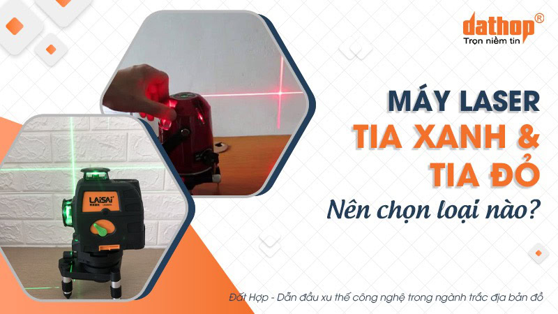 Máy cân bằng laser tia xanh và tia đỏ: Nên chọn loại nào?