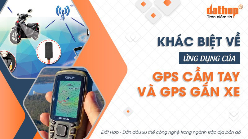 Khác biệt về ứng dụng của GPS cầm tay và GPS gắn xe