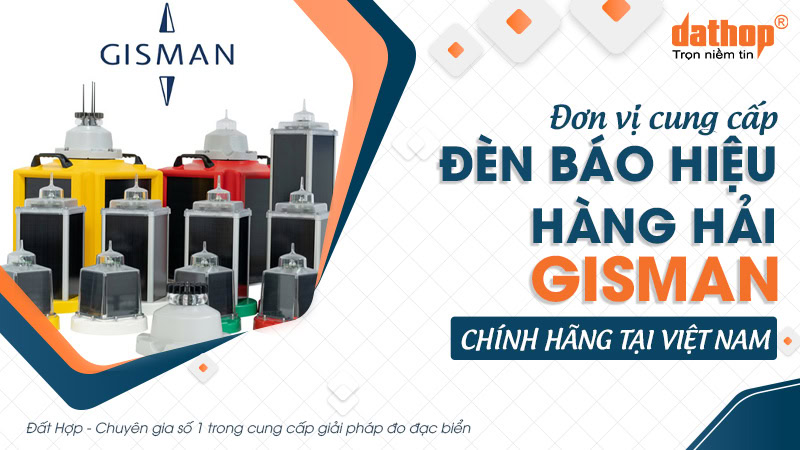 Đơn vị cung cấp đèn báo hiệu hàng hải GISMAN chính hãng tại Việt Nam