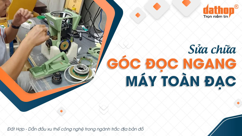 Sửa chữa góc đọc ngang máy toàn đạc